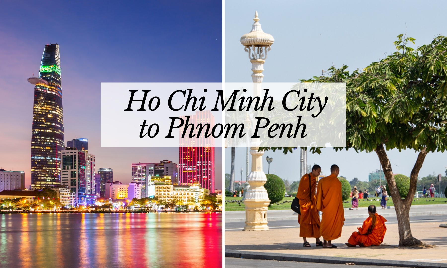 A Comprehensive Guide-Get to Ho Chi Minh City from Cambodia